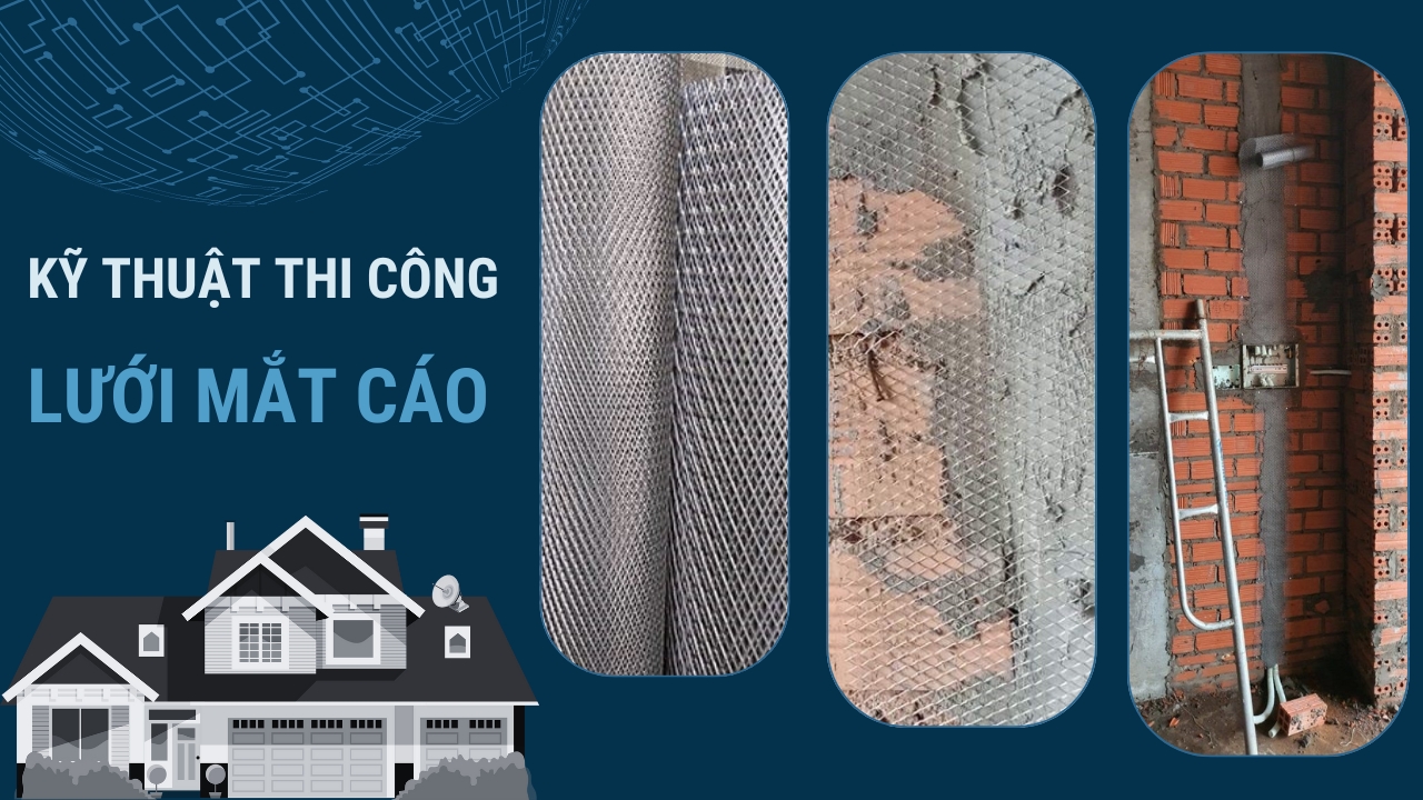 KỸ THUẬT THI CÔNG LƯỚI MẮT CÁO CHỐNG NỨT TƯỜNG HIỆU QUẢ